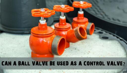 帶您了解何時(shí)可以將氣動(dòng)球閥作為控制閥使用